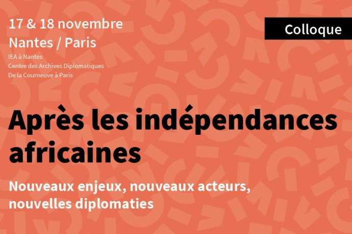 Colloque : "Après les indépendances africaines : nouveaux enjeux, nouveaux acteurs, nouvelles diplomaties", avec la participation de Amar Mohand Amer, les 17 et 18 novembre 2022.